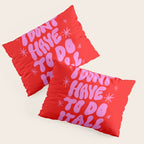 I Don't Have to Do it All Pillow Sham Gallery Image 3