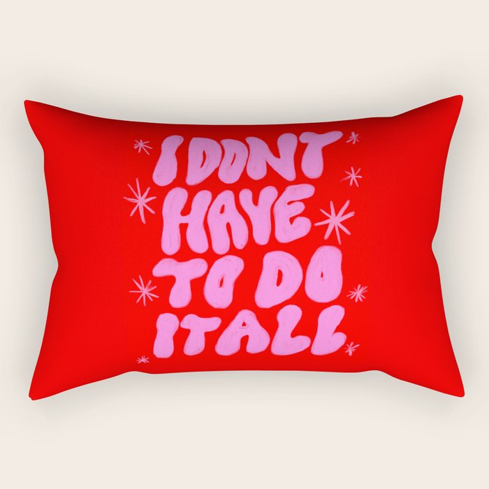 I Don't Have to Do it All Rectangular Pillow Gallery Image 2