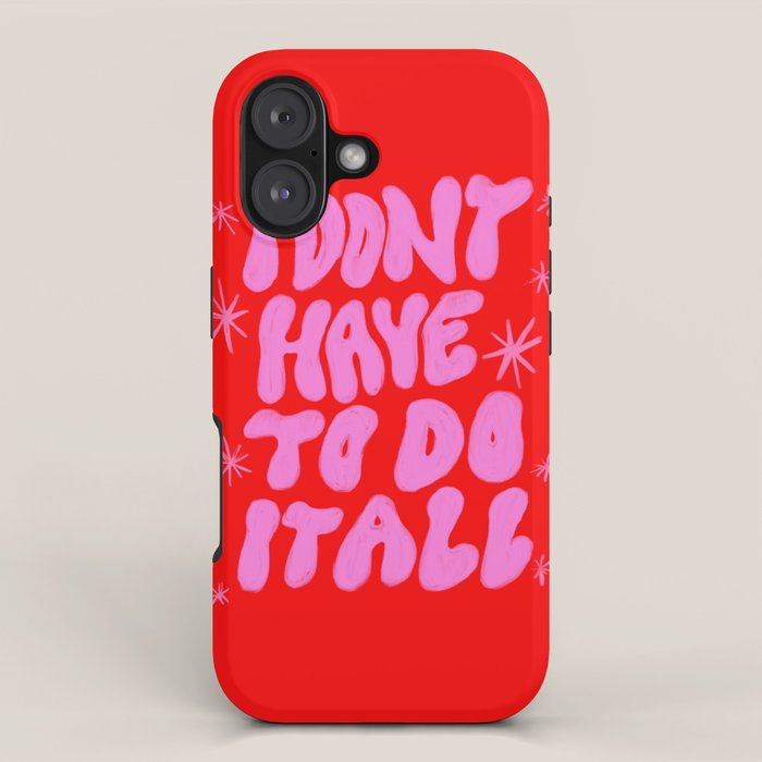 I Don't Have to Do it All iPhone Case Gallery Image 1