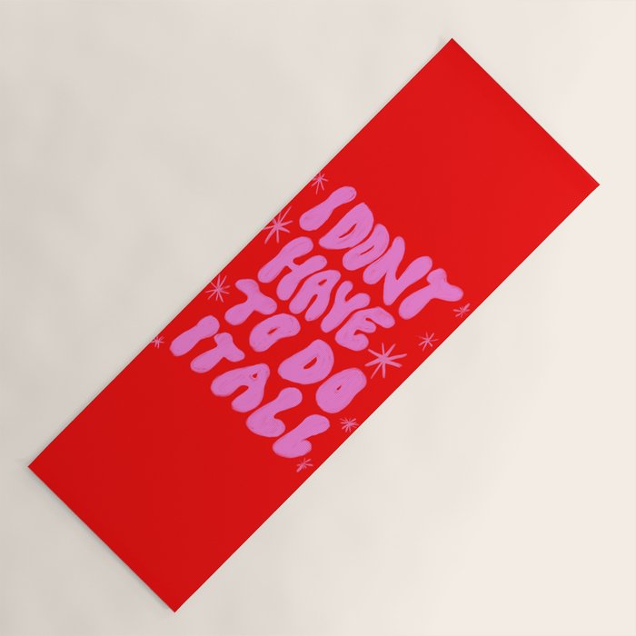 I Don't Have to Do it All Yoga Mat Gallery Image 1
