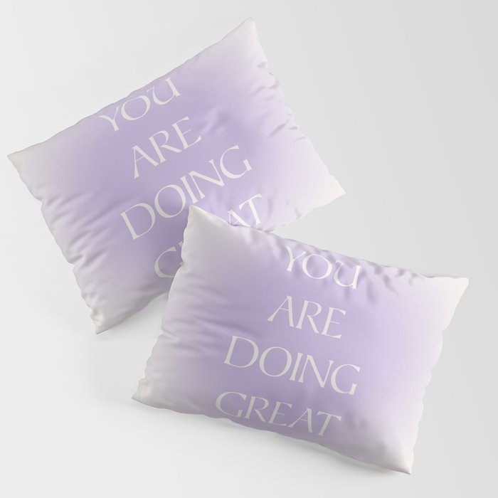 You Are Doing Great Lavender Gradient Pillow Sham Gallery Image 3