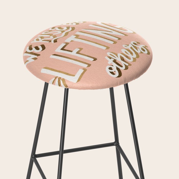 We Rise By Lifting Others - Blush & Gold Stool Gallery Image 2