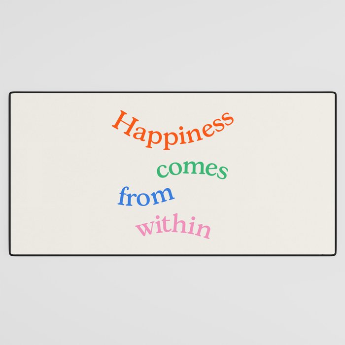 Happiness Comes From Within Desk Mat Gallery Image 3