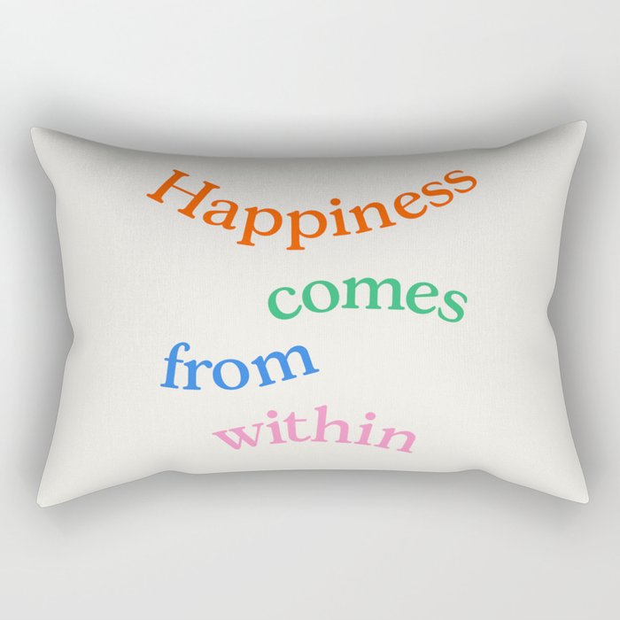 Happiness Comes From Within Rectangular Pillow Gallery Image 1