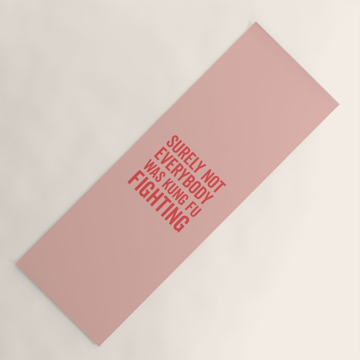 Surely Not Everybody Was Kung Fu Fighting, Funny Quote Yoga Mat Gallery Image 1