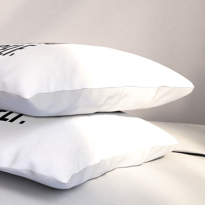 Well, The Patriarchy Isn't Going To Fuck Itself Pillow Sham Gallery Image 3