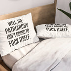 Well, The Patriarchy Isn't Going To Fuck Itself Pillow Sham Gallery Image 2