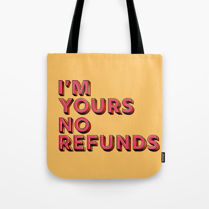 I am yours no refunds - typography Tote Bag Gallery Image 1