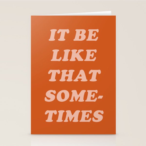 It Be Like That Sometimes Stationery Card Gallery Image 2