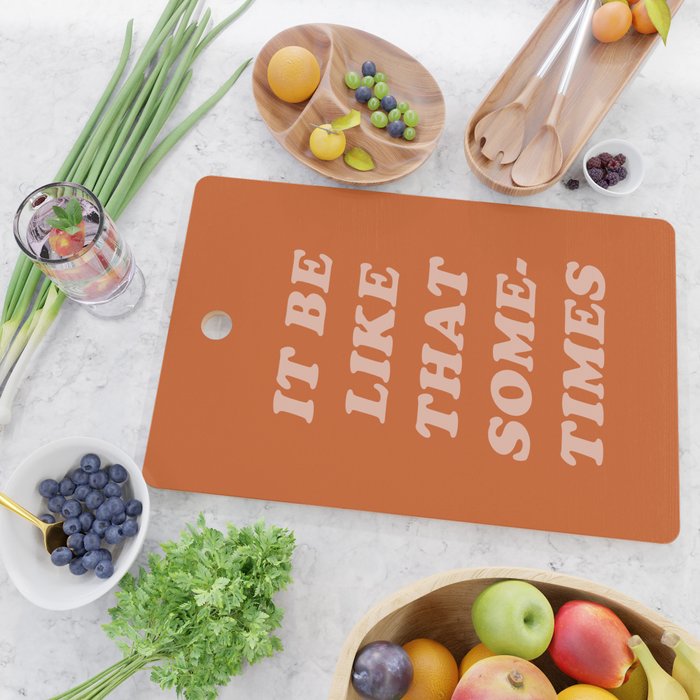 It Be Like That Sometimes Cutting Board Gallery Image 2