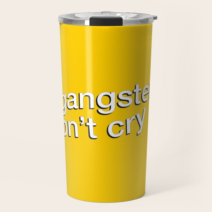 Gangsters Don't Cry Travel Mug Gallery Image 1