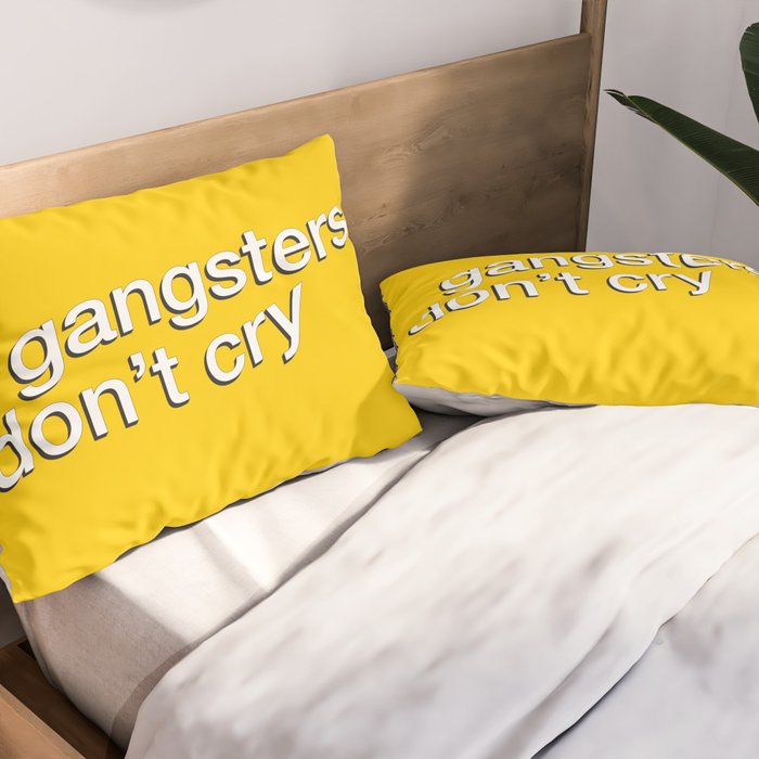 Gangsters Don't Cry Pillow Sham Gallery Image 2