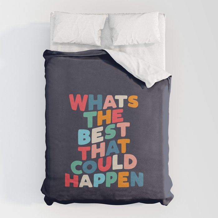 Whats The Best That Could Happen motivational typography print Duvet Cover Gallery Image 6