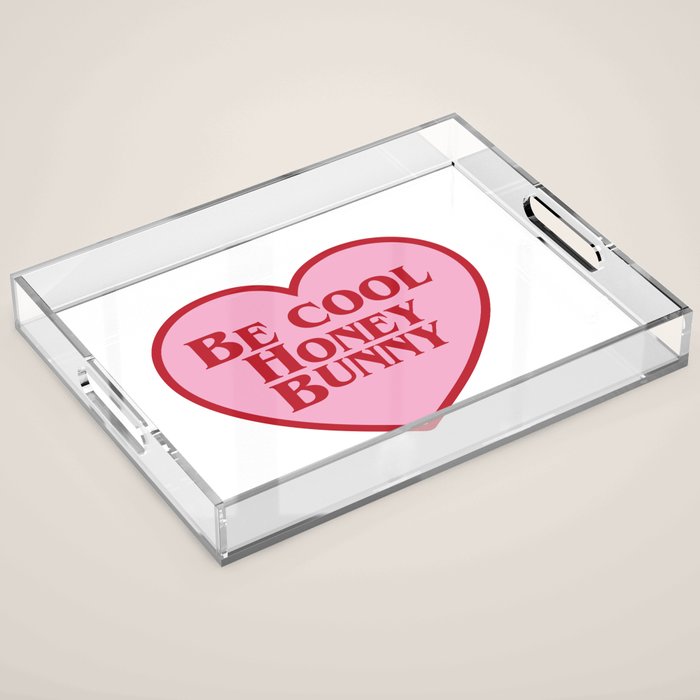 Be Cool Honey Bunny, Funny Saying Acrylic Tray Gallery Image 1