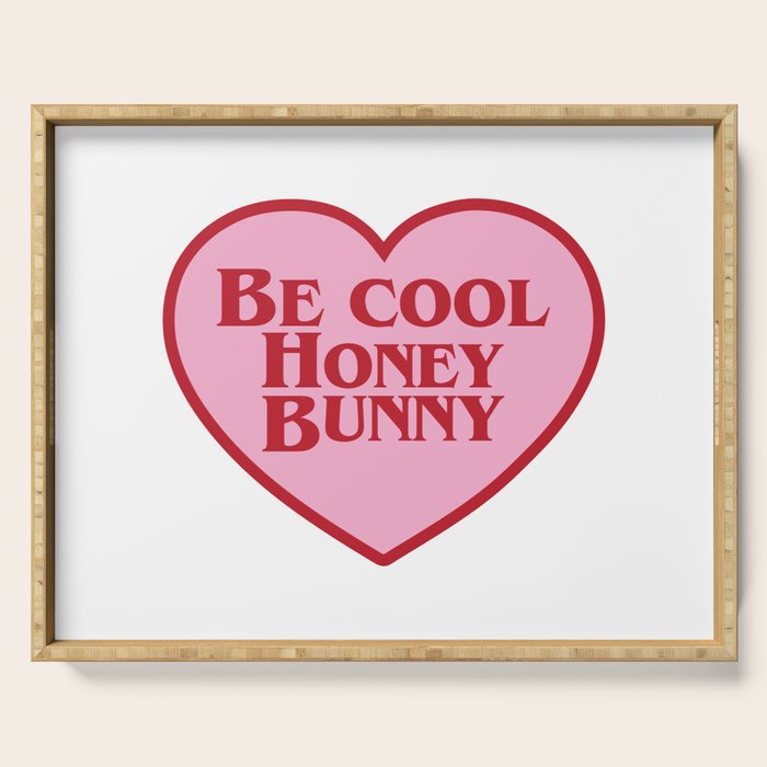 Be Cool Honey Bunny, Funny Saying Serving Tray Gallery Image 1