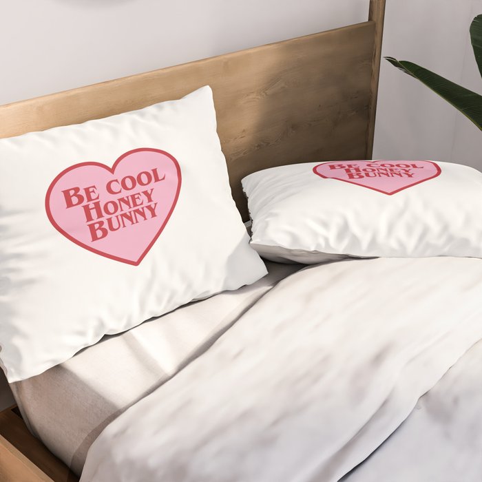 Be Cool Honey Bunny, Funny Saying Pillow Sham Gallery Image 2