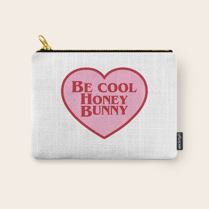 Be Cool Honey Bunny, Funny Saying Carry All Pouch Gallery Image 1