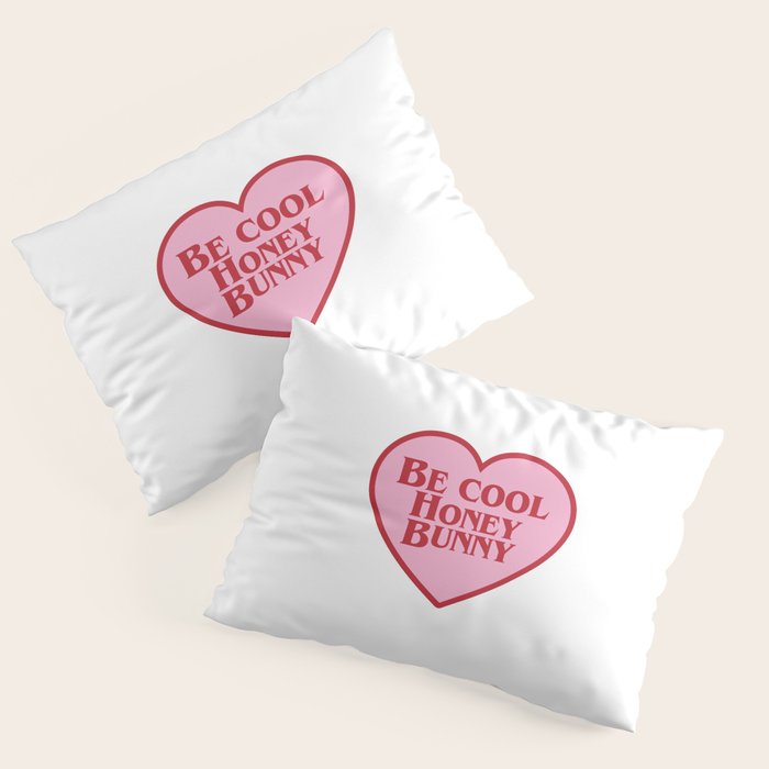 Be Cool Honey Bunny, Funny Saying Pillow Sham Gallery Image 1
