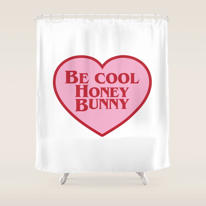 Be Cool Honey Bunny, Funny Saying Shower Curtain Gallery Image 1