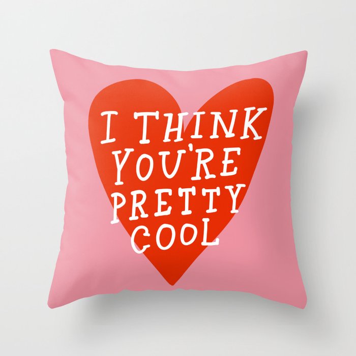 You're Pretty Cool Throw Pillow Gallery Image 1