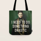 I Need To Do Something Drastic Tote Bag Gallery Image 1