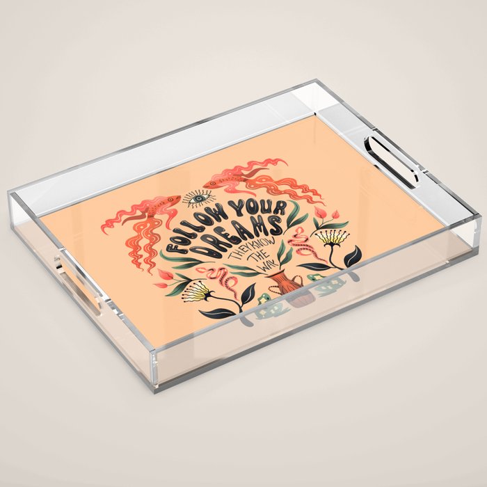 Follow Your Dreams They Know The Way Acrylic Tray Gallery Image 1