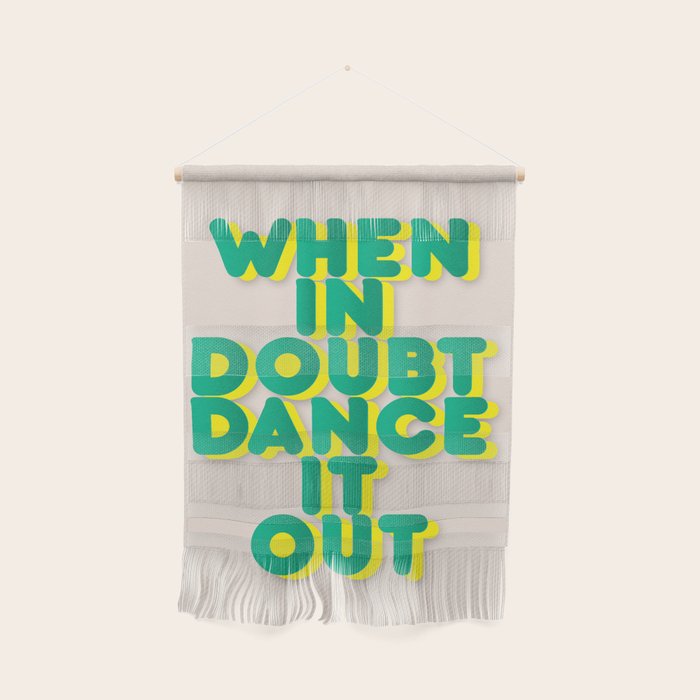 When in doubt dance it out no2 Wall Hanging Gallery Image 1