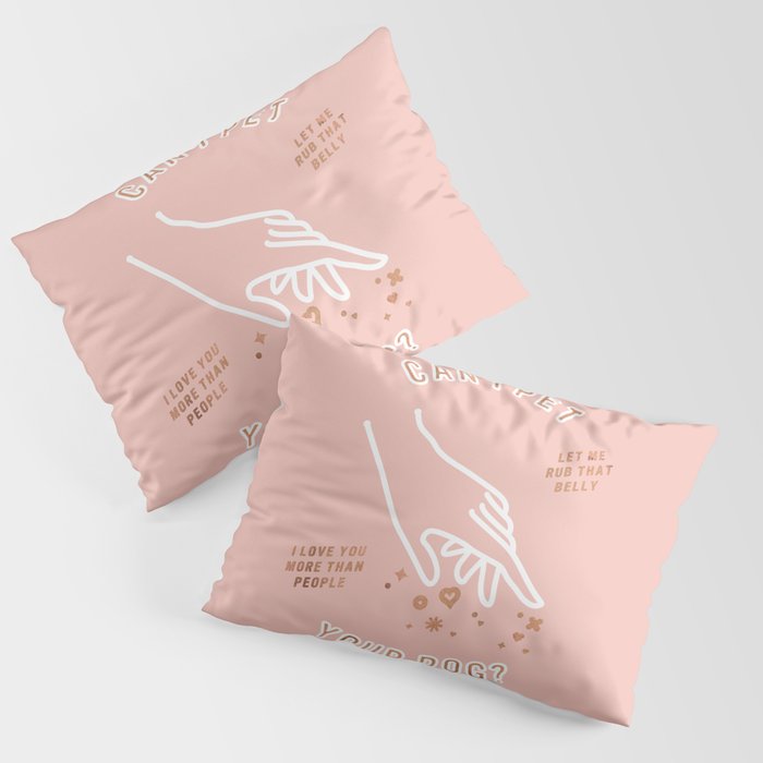 Can I Pet Your Dog - Rose Gold & Blush Palette Pillow Sham Gallery Image 1