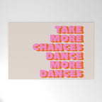 TAKE MORE CHANCES DANCE MORE DANCES Welcome Mat Gallery Image 1