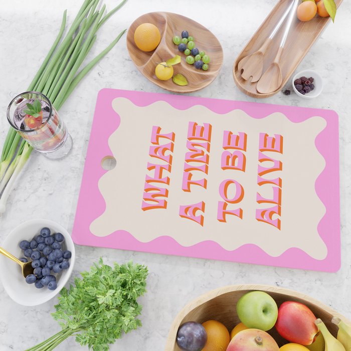 What A Time To Be Alive Cutting Board Gallery Image 2
