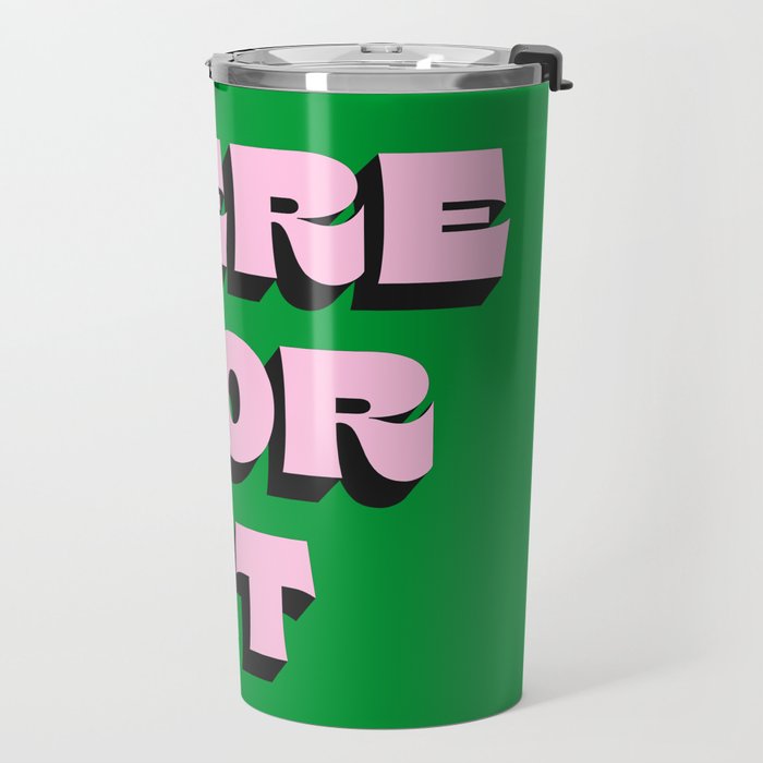 Here For It Travel Mug Gallery Image 2