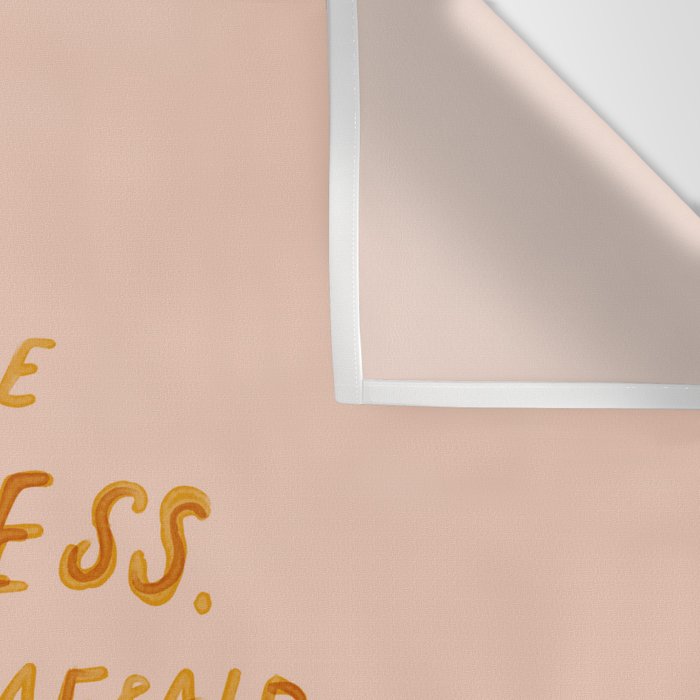 "You Do Not Have To Be Fearless. Doing It Afraid Is Just As Brave." Wall Tapestry Gallery Image 3