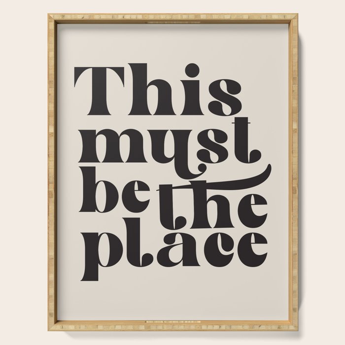 This Must Be The Place Serving Tray Gallery Image 1