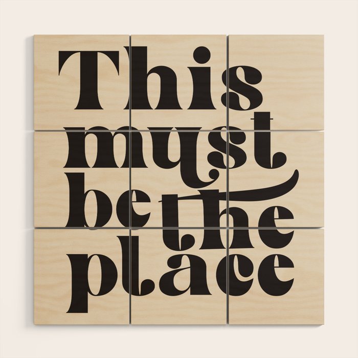 This Must Be The Place Wood Wall Art Gallery Image 1