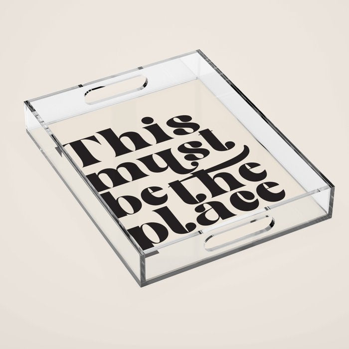 This Must Be The Place Acrylic Tray Gallery Image 1
