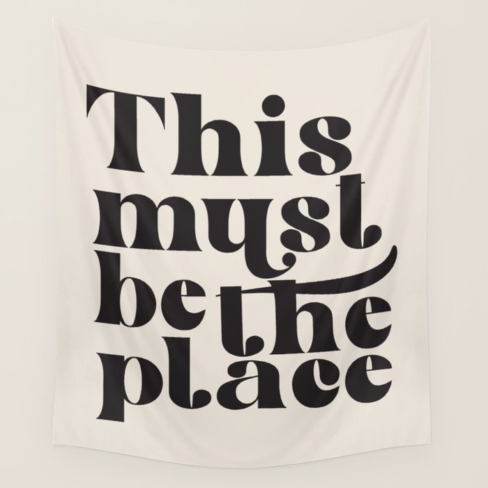 This Must Be The Place Wall Tapestry Gallery Image 4