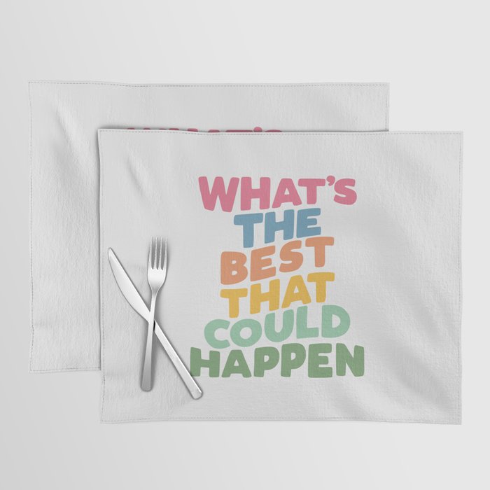 What's The Best That Could Happen Placemat Gallery Image 1