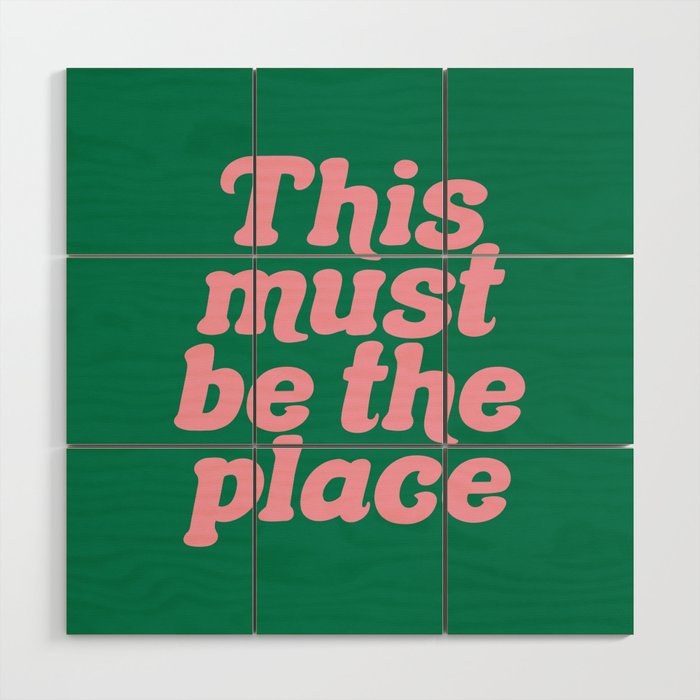 This Must Be The Place - Green Pink Wood Wall Art Gallery Image 1