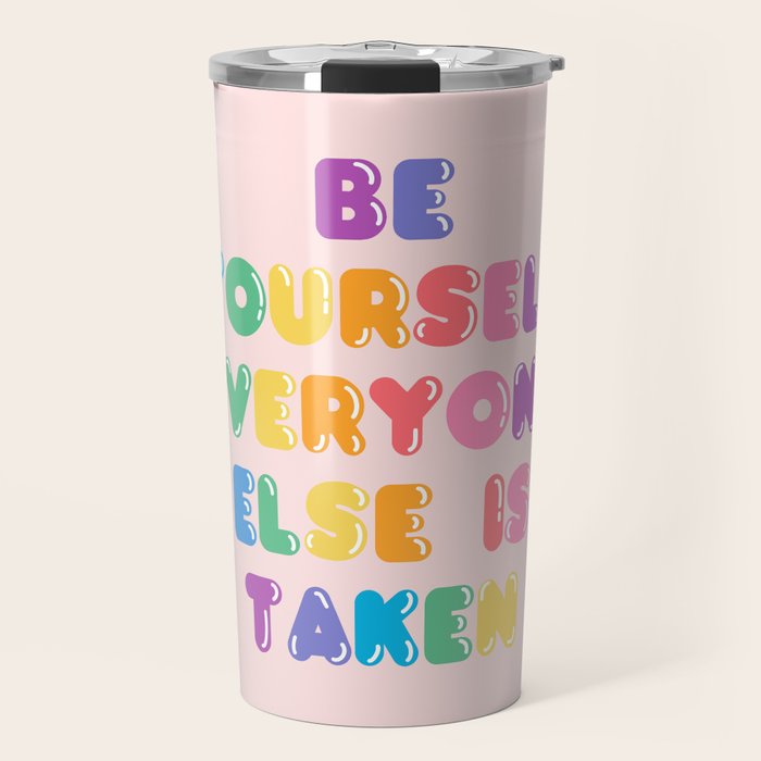 Be Always Yourself Travel Mug Gallery Image 1