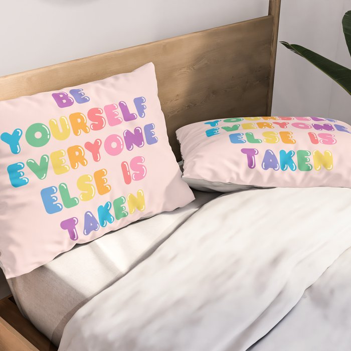 Be Always Yourself Pillow Sham Gallery Image 2