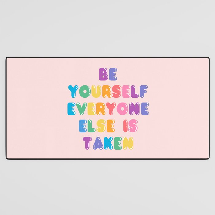 Be Always Yourself Desk Mat Gallery Image 3