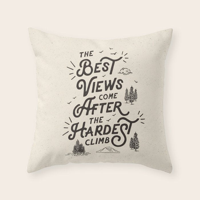 The Best Views Come After The Hardest Climb monochrome typography poster Throw Pillow Gallery Image 6
