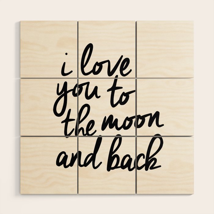 I Love You to the Moon and Back black-white kids room typography poster home wall decor canvas Wood Wall Art Gallery Image 1