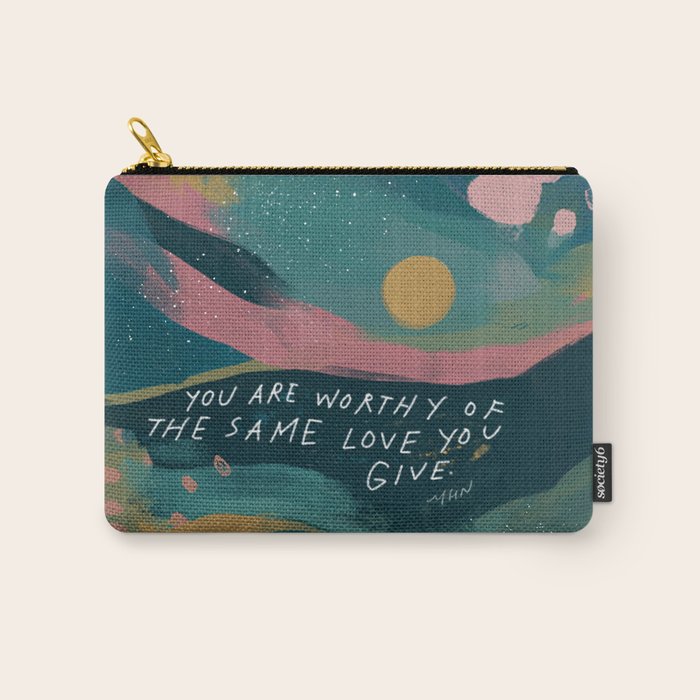 "You Are Worthy Of The Same Love You Give." Carry All Pouch Gallery Image 1