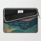 "You Are Worthy Of The Same Love You Give." Laptop Sleeve Gallery Image 2