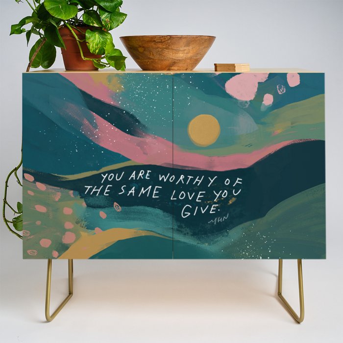 "You Are Worthy Of The Same Love You Give." Credenza Gallery Image 1