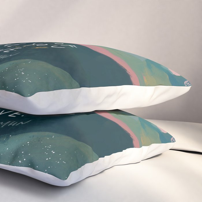 "You Are Worthy Of The Same Love You Give." Pillow Sham Gallery Image 3