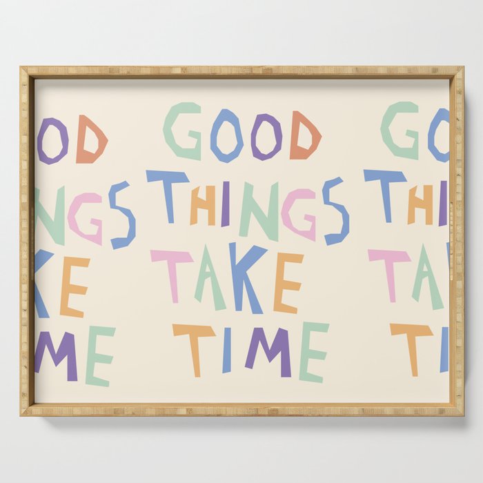 Good things take time Serving Tray Gallery Image 1