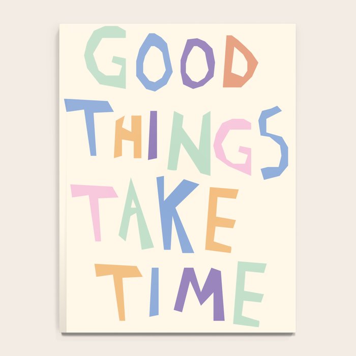 Good things take time Notebook Gallery Image 4
