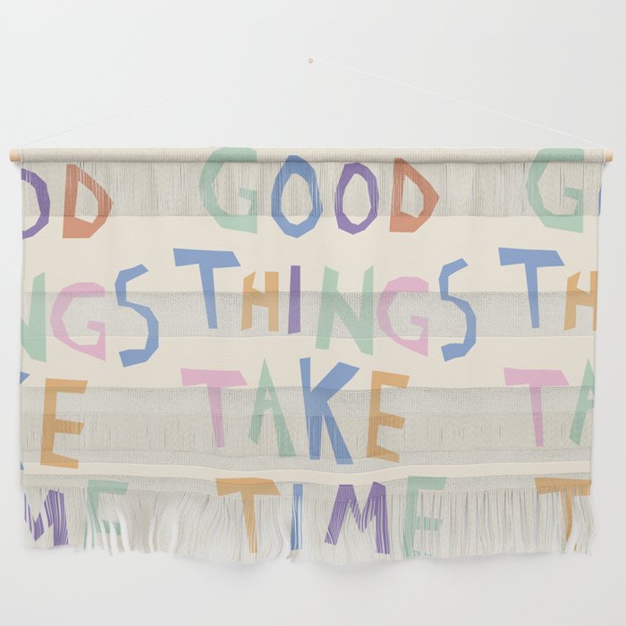 Good things take time Wall Hanging Gallery Image 1
